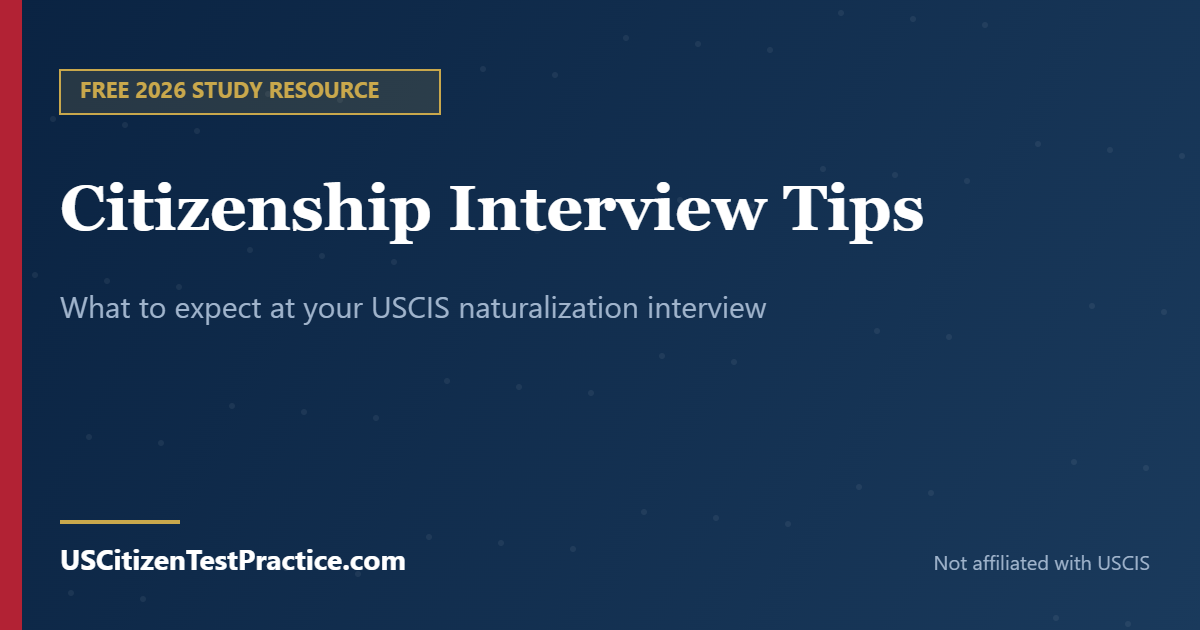 Citizenship Interview Tips — USCitizenTestPractice.com